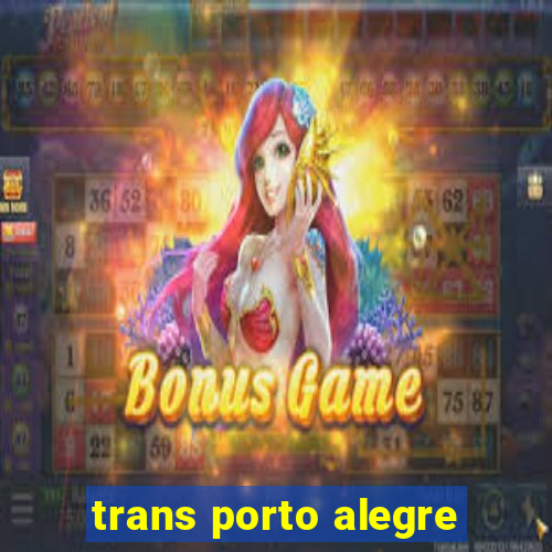 trans porto alegre